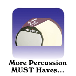 More Percussion MUST Haves...
