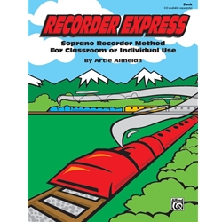 Recorder Express, by Artie Almeida - available in smartmusic - Soprano Recorder Method for Classroom or Individual Use