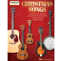Strum Together Christmas Songs - 42 songs with Lyrics, melody lines and chord frames for standard ukulele, baritone ukulele, guitar, mandolin and banjo