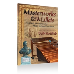 Masterworks for Mallets, Row-Loff Publications #1017, Transcribed & Arranged by  Beth Gottlieb
